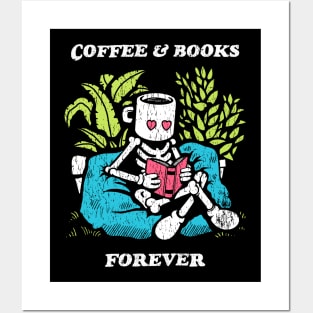 Coffee and Books Forever Posters and Art